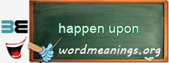 WordMeaning blackboard for happen upon